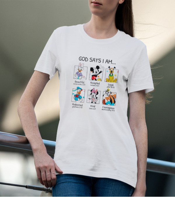 God Says I Am Beautiful Accepted Loyal Redeemed Kind Courageous Disney Characters T-Shirt