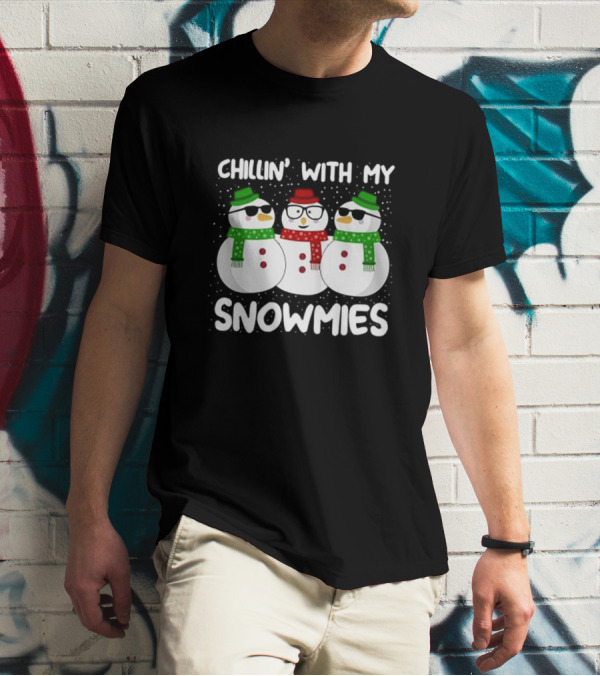 Chillin' With My Snowmies Snowmen Christmas Holiday Fun T-Shirt