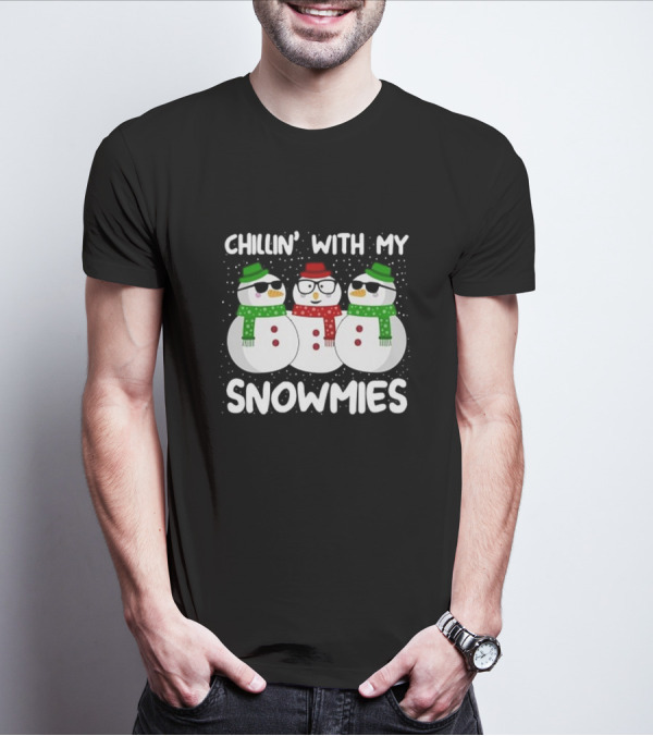 Chillin' With My Snowmies Snowmen Christmas Holiday Fun T-Shirt