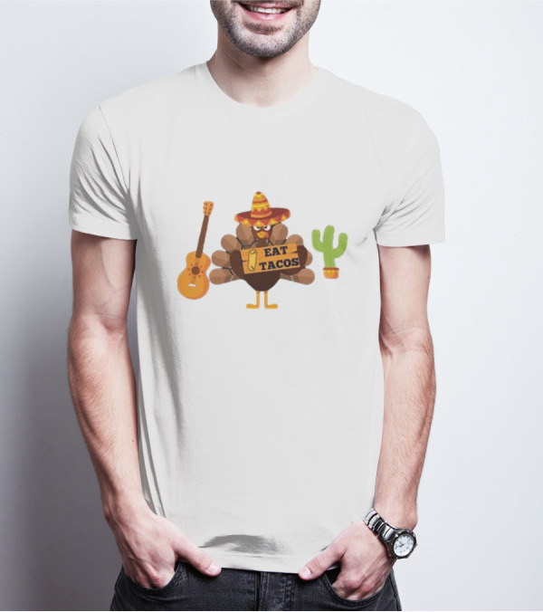 Thanksgiving Turkey Wearing Sombrero Holding Eat Tacos Sign With Guitar And Cactus T-Shirt