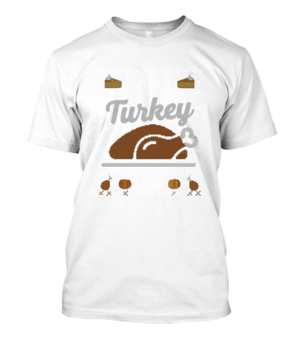 Happy Turkey Day Thanksgiving Turkey Pie Pumpkins T-Shirt