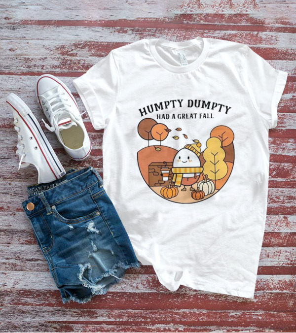 Humpty Dumpty Had A Great Fall Autumn Scene With Pumpkins And Leaves T-Shirt