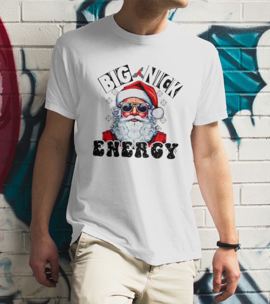 Big Nick Energy Santa Sarcastic Christmas T-Shirt