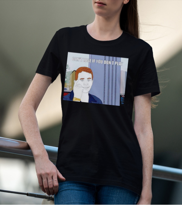 Can't Lose If You Don't Play Smart Thinking Meme T-Shirt