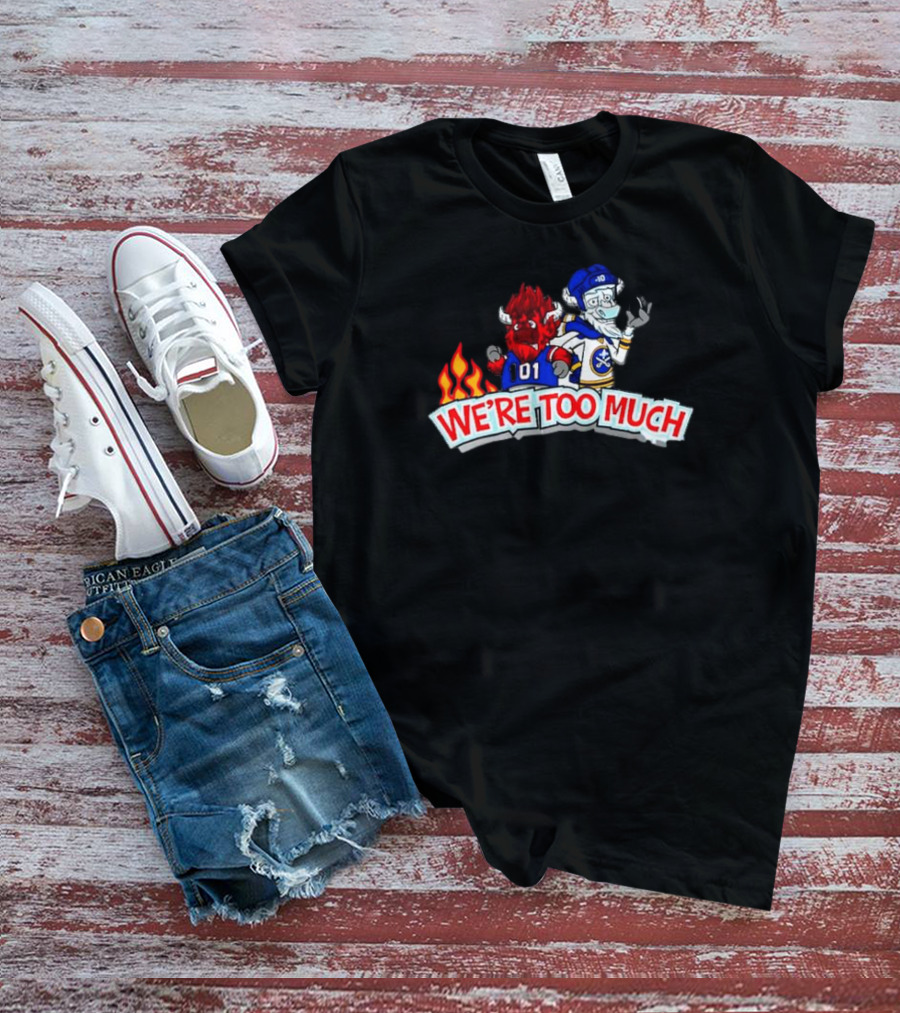 Buffalo Bills 101 We're Too Much Hockey Crossover T-Shirt