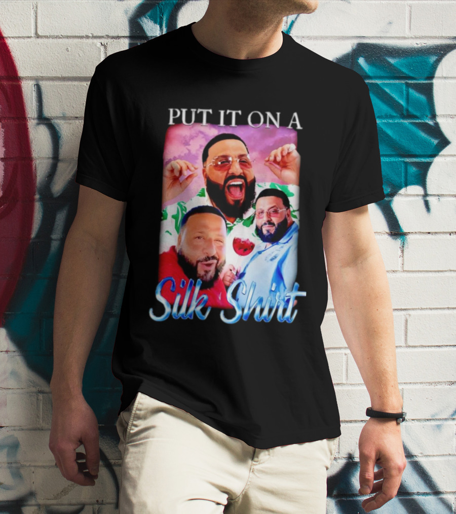 Put It On A Silk Shirt DJ Khaled T-Shirt