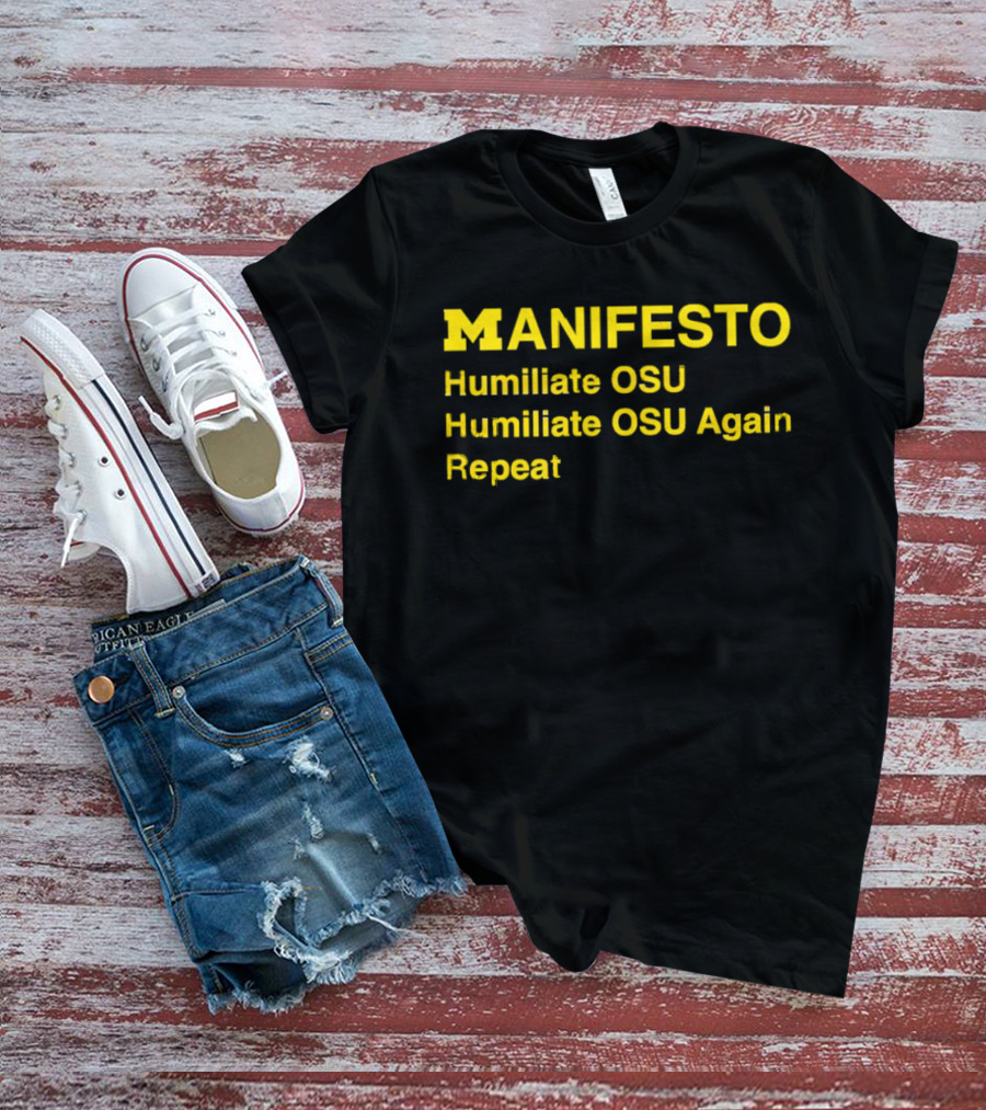 Michigan Wolverines Manifesto Humiliate OSU Repeat T-Shirt