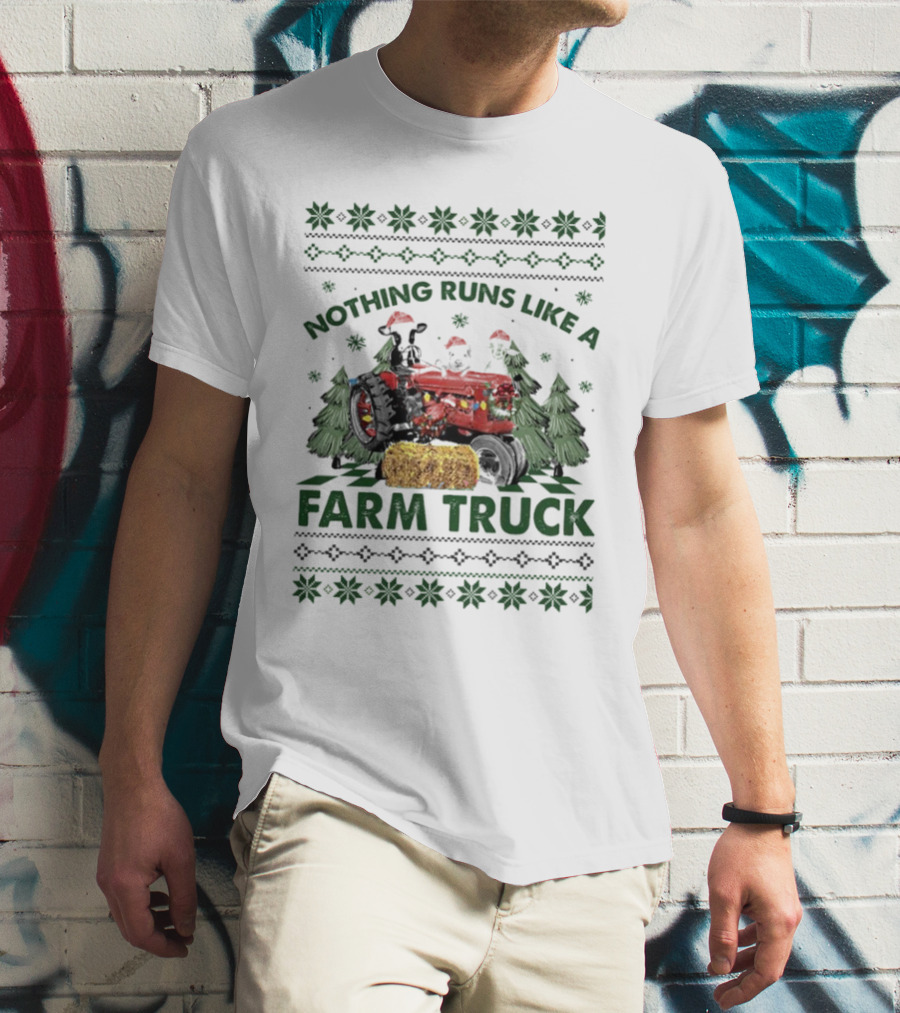 Nothing Runs Like A Farm Truck Festive Tractor Christmas Trees Hay Bale T-Shirt