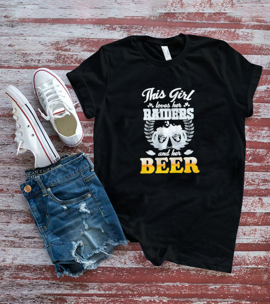 This Girl Loves Her Raiders And Her Beer T-Shirt