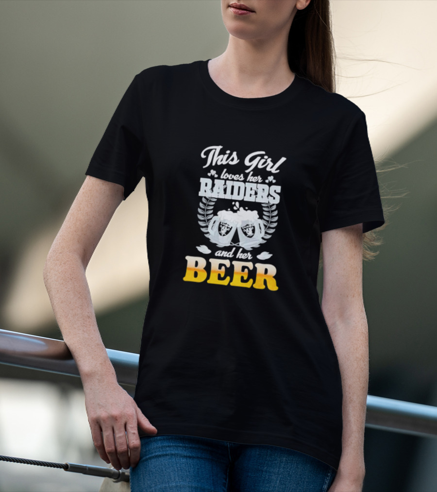 This Girl Loves Her Raiders And Her Beer T-Shirt
