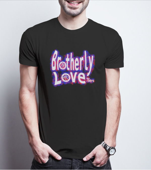 Brotherly Love Philadelphia 76ers Basketball T-Shirt