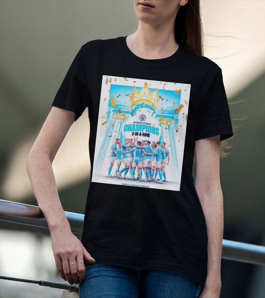 Premier League Champions 3 In A Row Manchester City 2020/21 2021/22 2022/23 T-Shirt