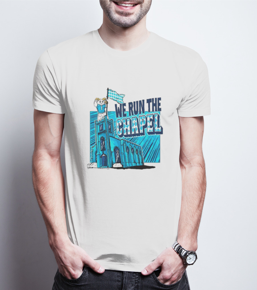 North Carolina Tar Heels We Run The Chapel Ram Mascot On Tower With Flag T-Shirt