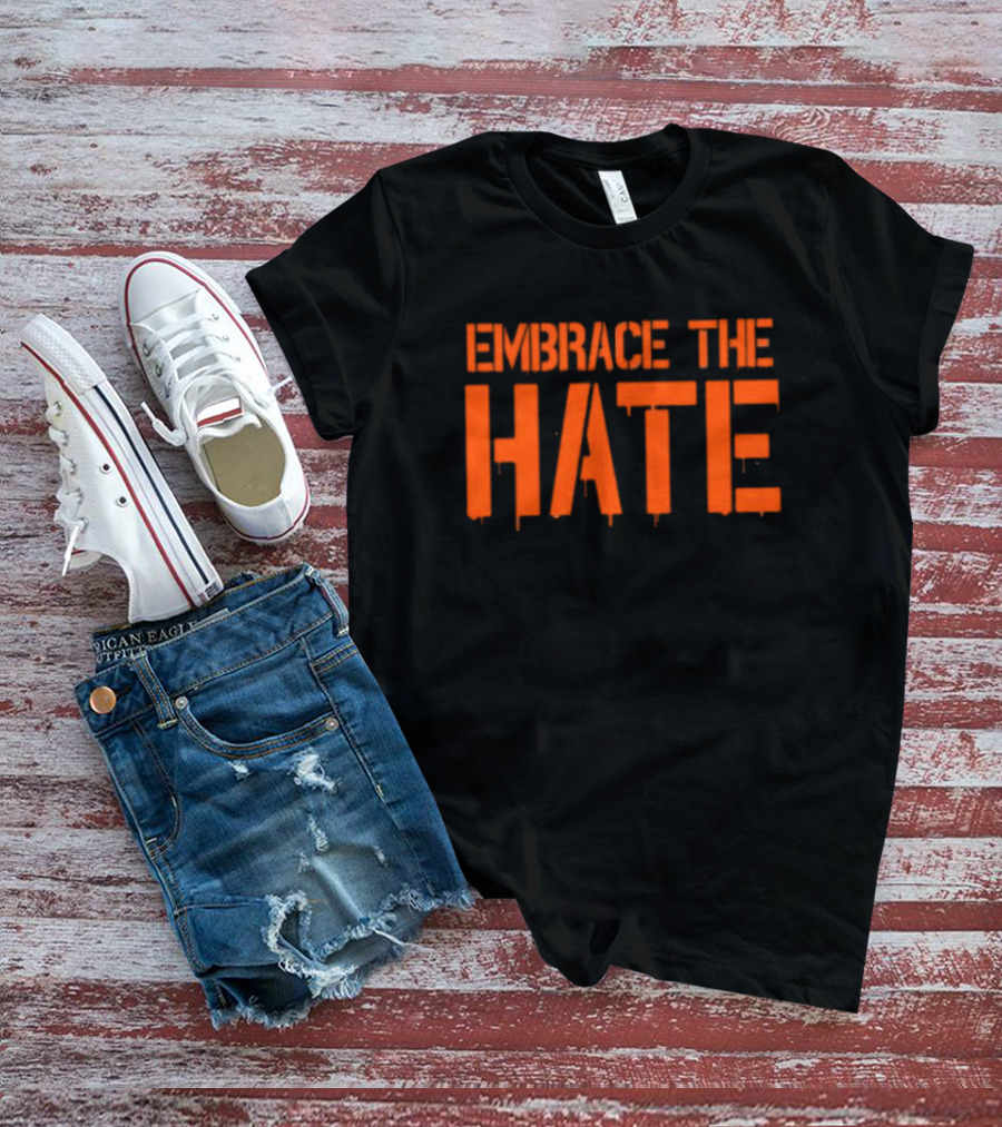 Embrace The Hate Texas T-Shirt