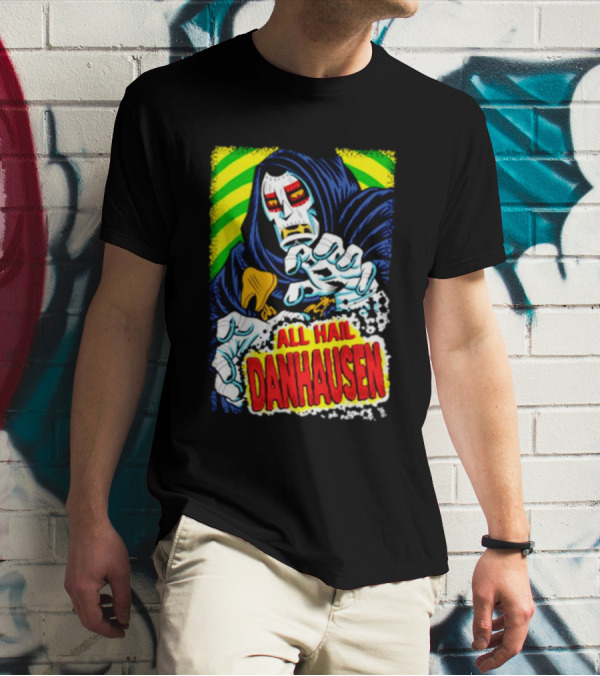 All Hail Danhausen Mysterious Comic Style T-Shirt