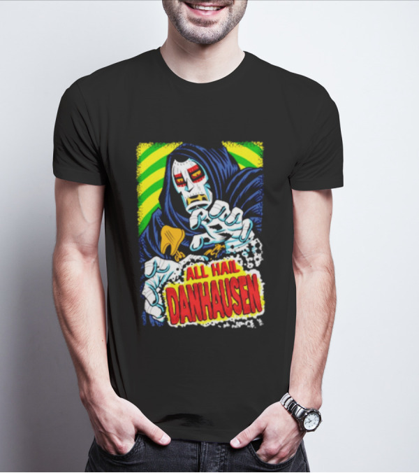All Hail Danhausen Mysterious Comic Style T-Shirt