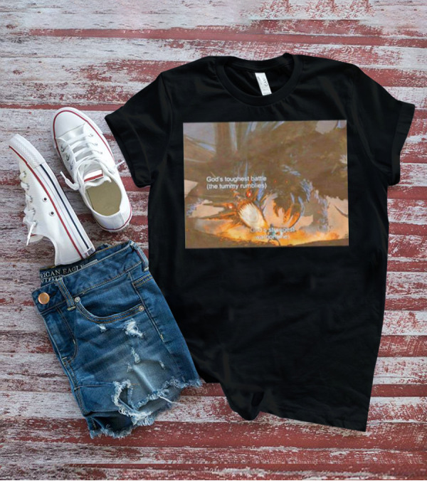 God's Toughest Battle The Tummy Rumblies God's Strongest Warrior Me Epic Scene T-Shirt