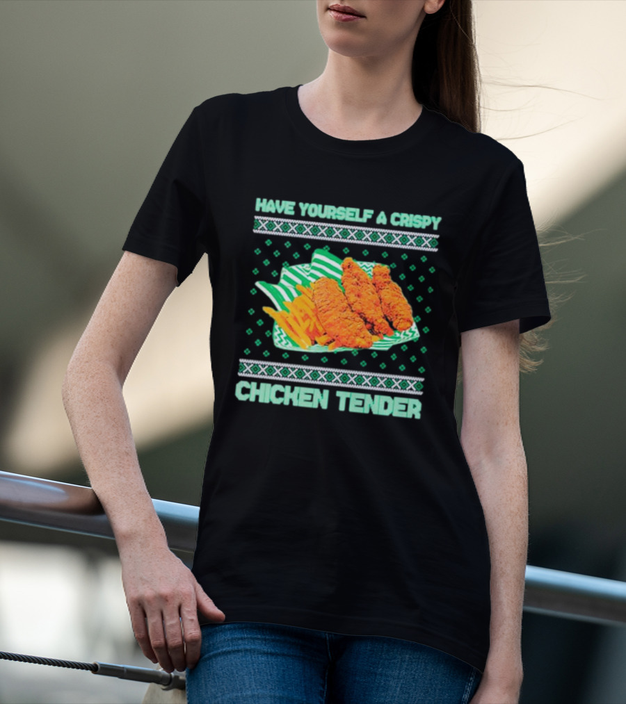 Have Yourself A Crispy Chicken Tender Festive Green T-Shirt