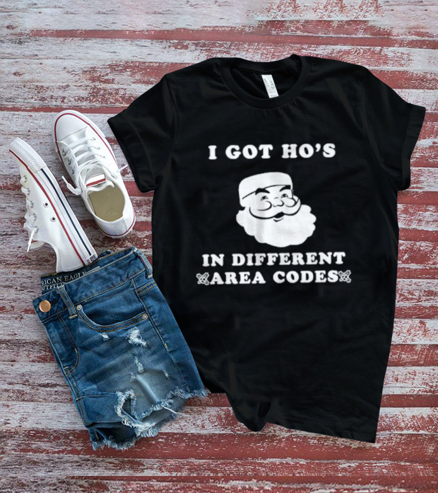 I Got Ho’s In Different Area Codes Santa T-Shirt