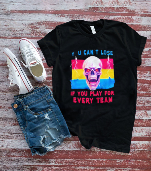 Skull Y U Can't Lose If You Play For Every Team With Colorful Lightning Background T-Shirt