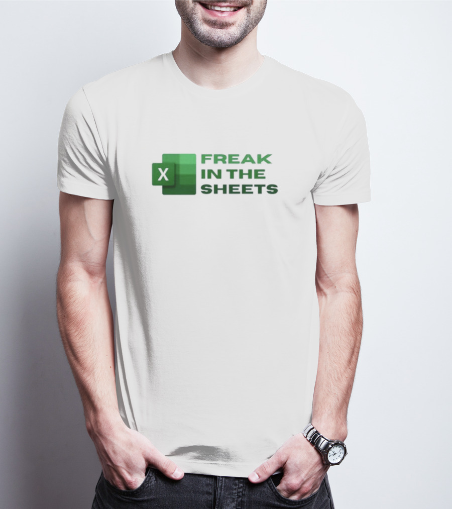 Excel Freak In The Sheets Spreadsheet Enthusiast T-Shirt