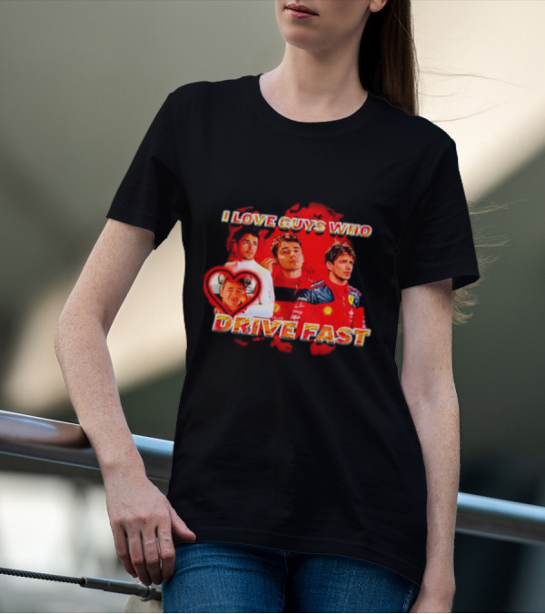 I Love Guys Who Drive Fast Racing Vibes T-Shirt