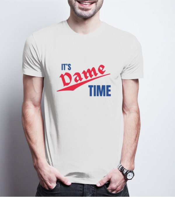 It's Dame Time Basketball Fan Catchphrase T-Shirt