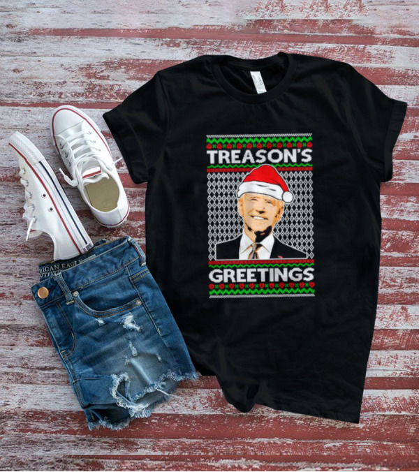 Treason's Greetings Santa Hat Joe Biden Ugly Christmas T-Shirt
