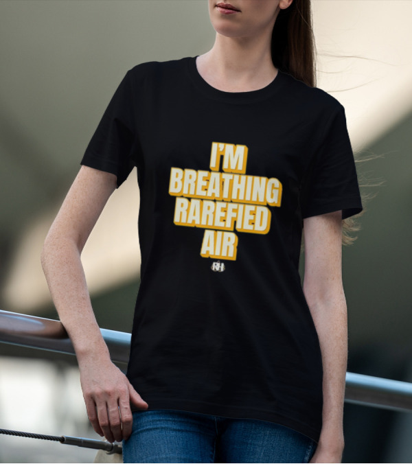 I'm Breathing Rarefied Air Richard Holliday RH T-Shirt