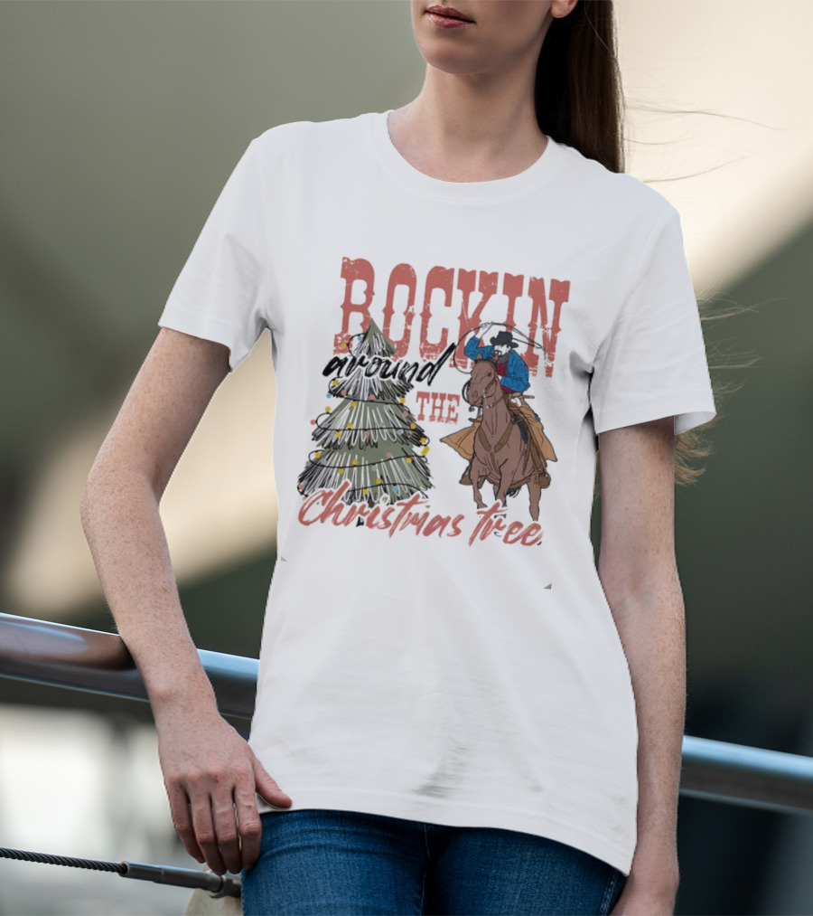 Cowboy Rockin Around The Christmas Tree With Decorated Holiday Spirit T-Shirt