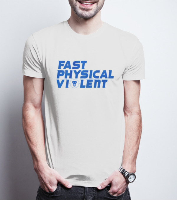 Fast Physical Violent Detroit Lions Blue T-Shirt