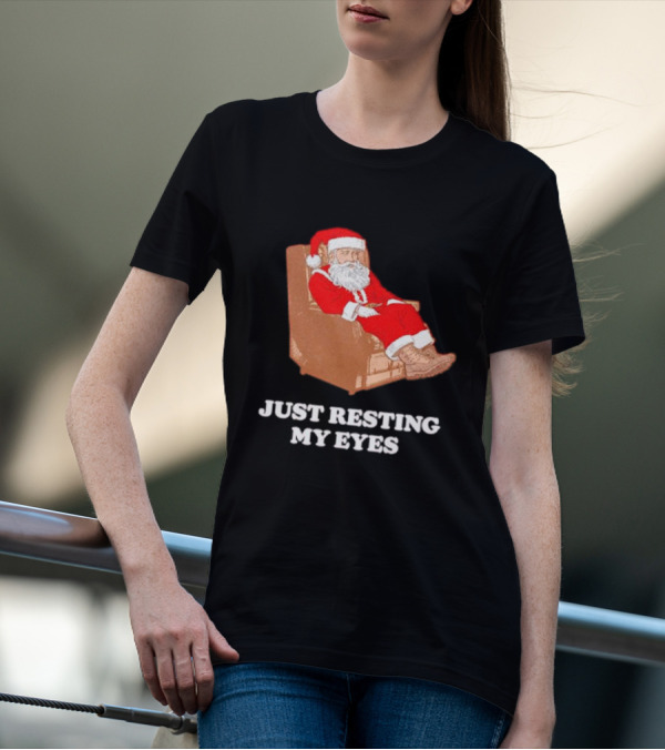 Santa Just Resting My Eyes In Chair Relaxing T-Shirt