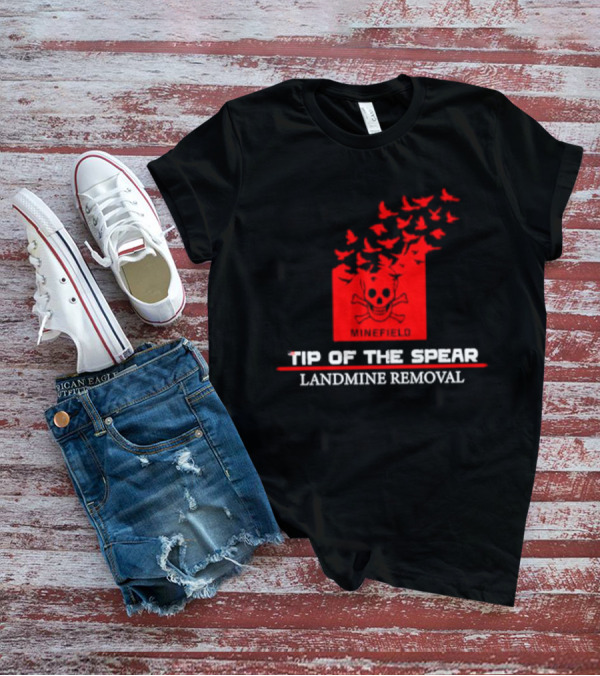 Tip Of The Spear Minefield Landmine Removal T-Shirt