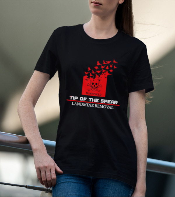 Tip Of The Spear Minefield Landmine Removal T-Shirt