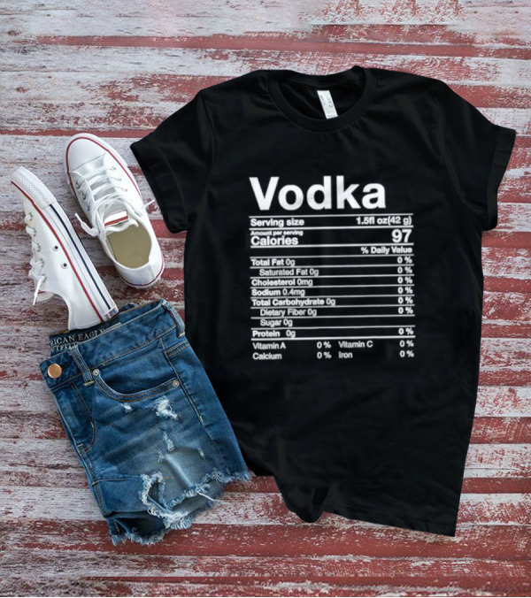 Vodka Serving Size Calories 97 Nutritional Label T-Shirt