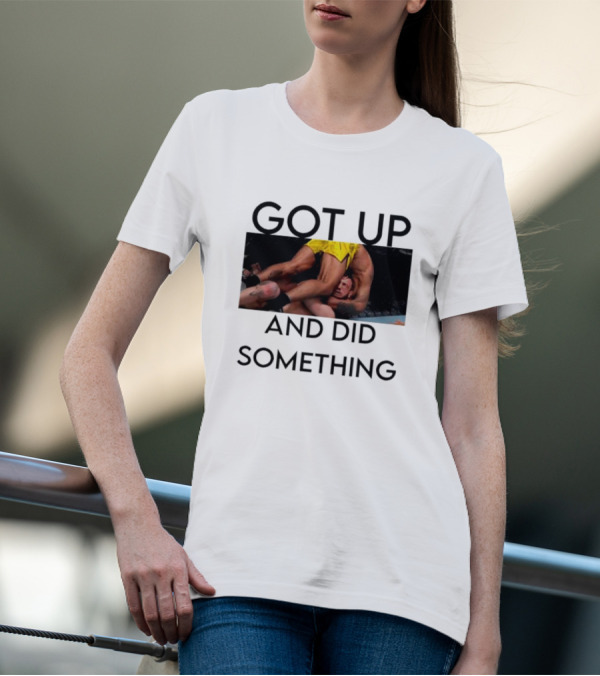 Got Up And Did Something UFC Inspired Grappling Action Scene T-Shirt