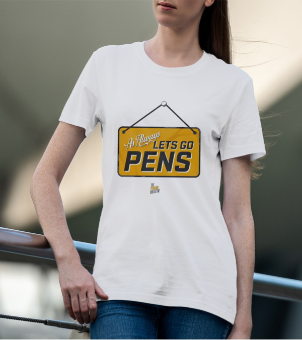 As Always Let's Go Pens Yellow Sign T-Shirt