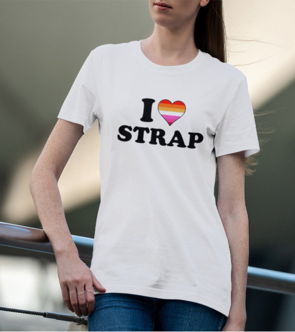 I Love Strap Lesbian Pride Heart T-Shirt