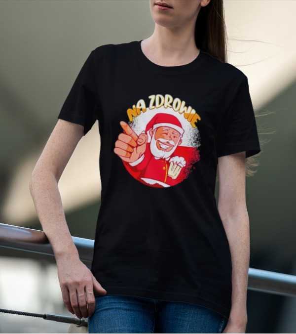 Na Zdrowie Santa Holding Beer Toast With Smile T-Shirt