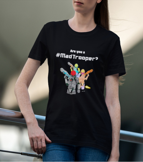 Are You A #MadTrooper With Colorful Laser Robots T-Shirt