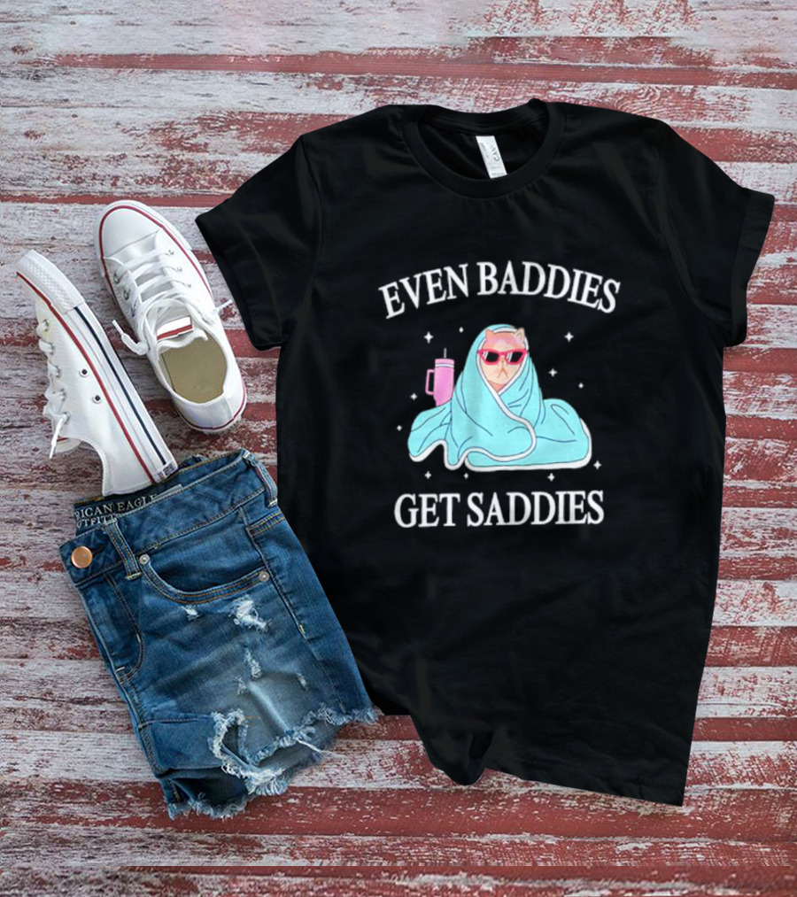 Even Baddies Get Saddies Cat With Sunglasses And Blanket T-Shirt