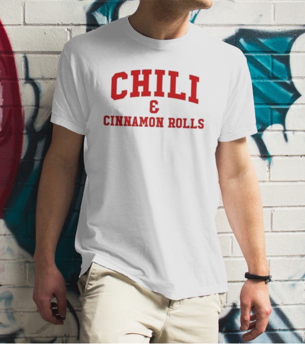 CHILI And CINNAMON ROLLS T-Shirt