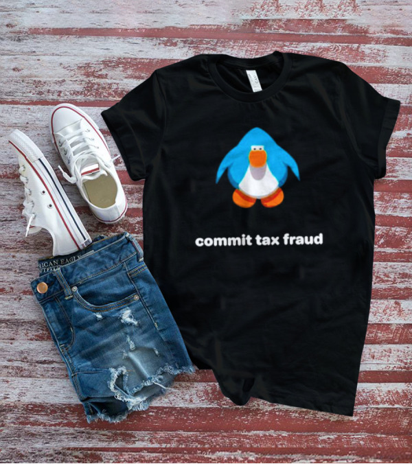 Commit Tax Fraud Club Penguin Meme T-Shirt