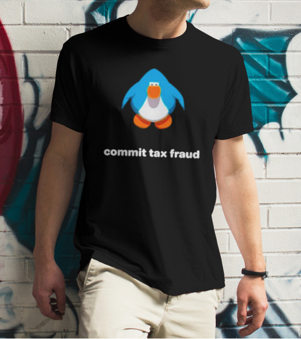 Commit Tax Fraud Club Penguin Meme T-Shirt