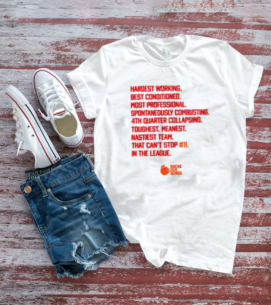 Hardest Working Best Conditioned Knicks Film School Toughest Meanest Team T-Shirt