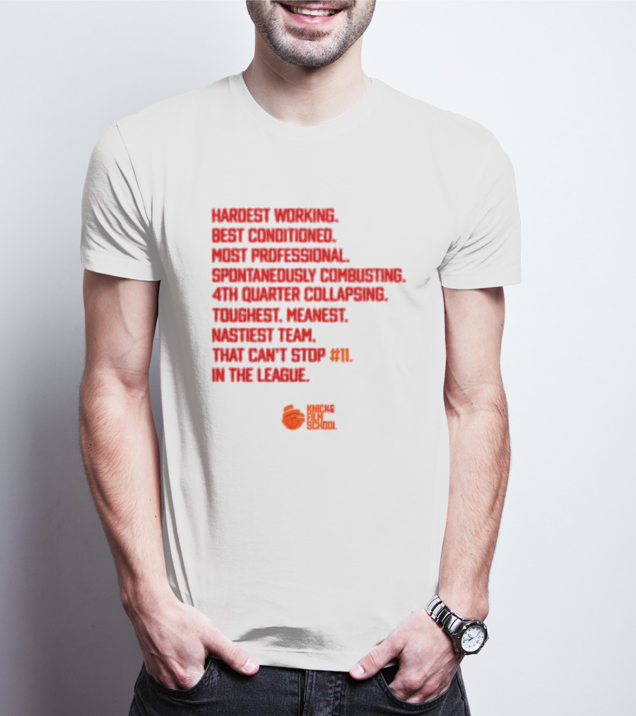 Hardest Working Best Conditioned Knicks Film School Toughest Meanest Team T-Shirt