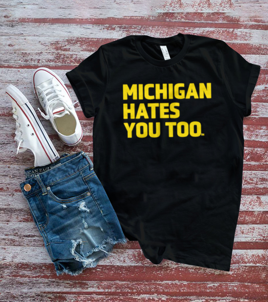 Michigan Hates You Too Bold Yellow Text Joke T-Shirt
