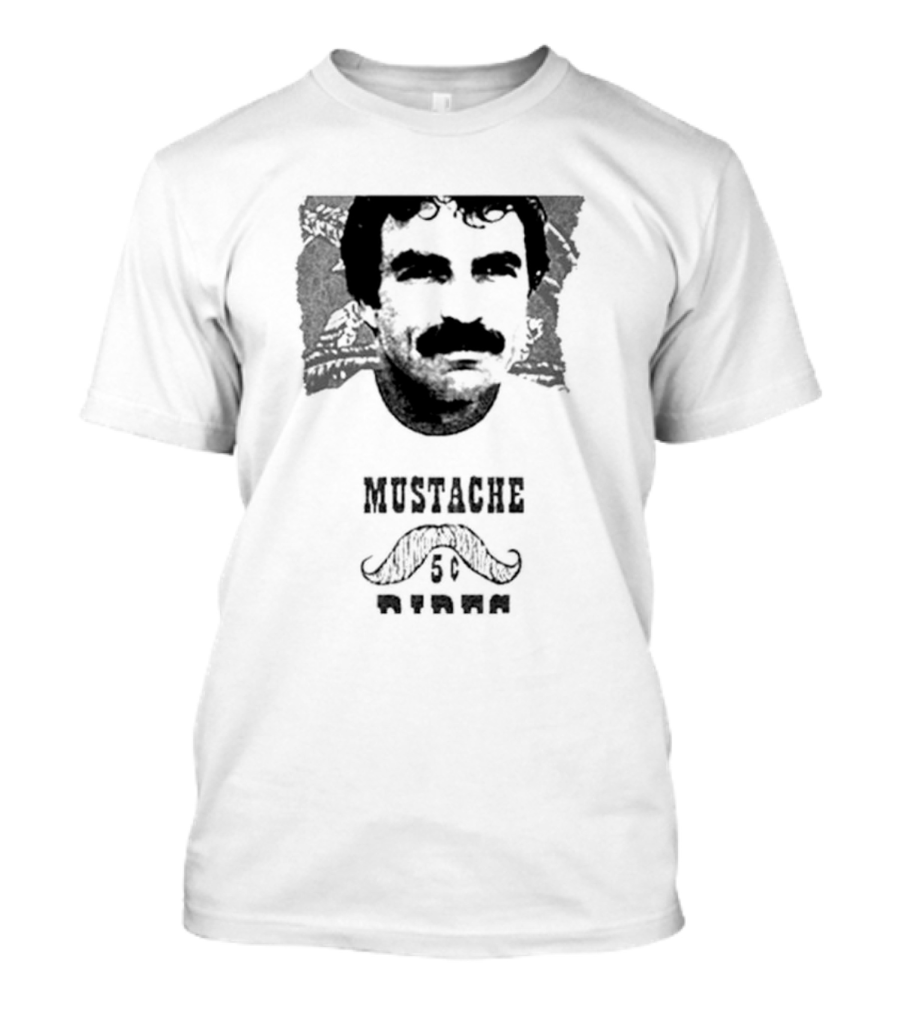Mustache Rides 5 Cents Tom Selleck T-Shirt