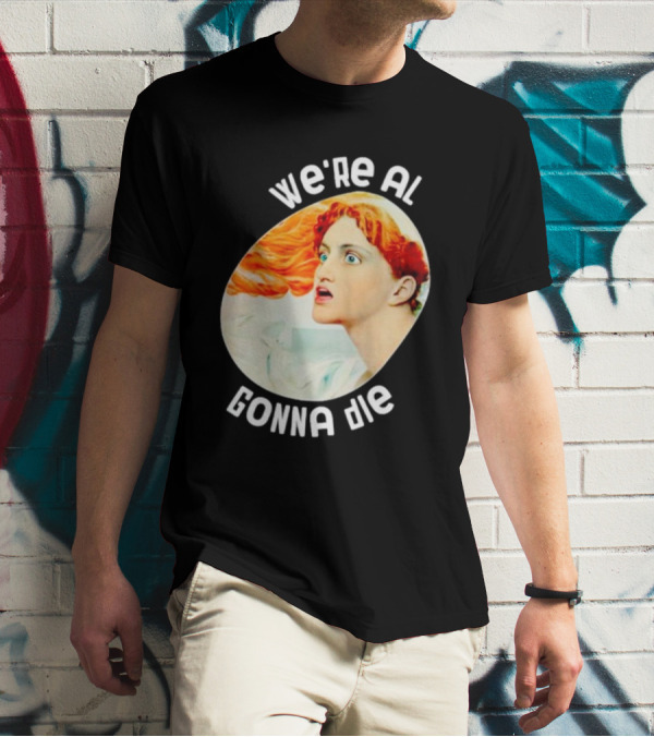 We're All Gonna Die Kassandra Greek Mythology T-Shirt