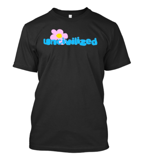 Uncivilized Pink Flower T-Shirt